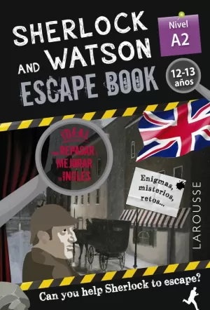 SHERLOCK & WATSON. ESCAPE BOOK PARA REPASAR INGLÉS. 12-13 AÑOS SHERLOCK & WATSON. ESCAPE BOOK PARA REPASAR INGLÉS. 12-13 AÑOS