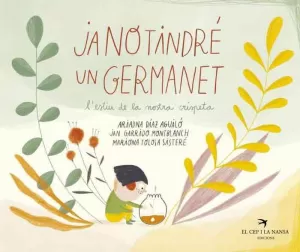 JA NO TINDRÉ UN GERMANET. L'ESTIU DE LA NOSTRA CRISPETA