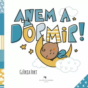 ANEM A DORMIR! ANEM A DORMIR!