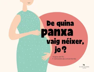 DE QUINA PANXA VAIG NEIXER, JO? DE QUINA PANXA VAIG NEIXER, JO?