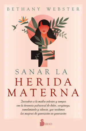 SANAR LA HERIDA MATERNA SANAR LA HERIDA MATERNA