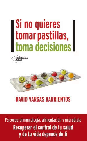 SI NO QUIERES TOMAR PASTILLAS, TOMA DECISIONES SI NO QUIERES TOMAR PASTILLAS, TOMA DECISIONES