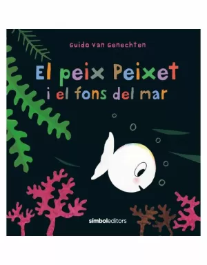 EL PEIX PEIXET I EL FONS DEL MAR EL PEIX PEIXET I EL FONS DEL MAR