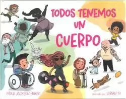 TODOS TENEMOS UN CUERPO TODOS TENEMOS UN CUERPO
