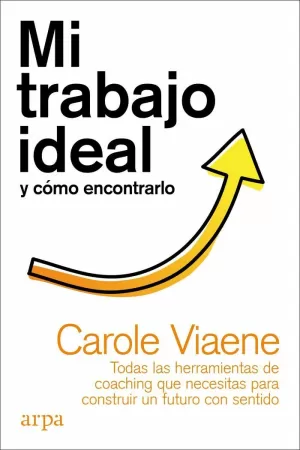 MI TRABAJO IDEAL Y CÓMO ENCONTRARLO MI TRABAJO IDEAL Y CÓMO ENCONTRARLO