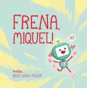 FRENA, MIQUEL! FRENA, MIQUEL!
