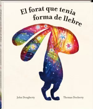 EL FORAT QUE TENIA FORMA DE LLEBRE EL FORAT QUE TENIA FORMA DE LLEBRE