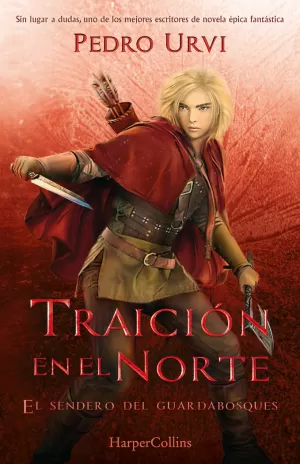 TRAICIÓN EN EL NORTE: (EL SENDERO DEL GUARDABOSQUES, LIBRO 4) TRAICIÓN EN EL NORTE: (EL SENDERO DEL GUARDABOSQUES, LIBRO 4)