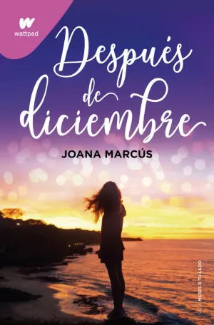 DESPUÉS DE DICIEMBRE (EDICIÓN REVISADA POR LA AUTORA) (MESES A TU LADO 2) DESPUÉS DE DICIEMBRE (EDICIÓN REVISADA POR LA AUTORA) (MESES A TU LADO 2)