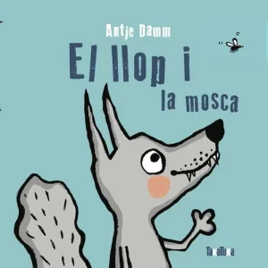 EL LLOP I LA MOSCA EL LLOP I LA MOSCA