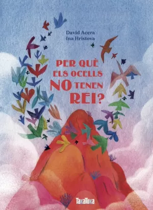 PER QUÈ ELS OCELLS NO TENEN REI? PER QUÈ ELS OCELLS NO TENEN REI?