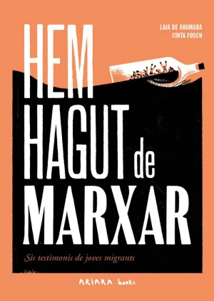HEM HAGUT DE MARXAR - SIS TESTIMONIS DE JOVES MIGR HEM HAGUT DE MARXAR - SIS TESTIMONIS DE JOVES MIGR