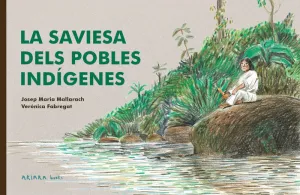 LA SAVIESA DELS POBLES INDÍGENES LA SAVIESA DELS POBLES INDÍGENES