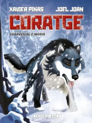 CORATGE. SOBREVIURE O MORIR! CORATGE. SOBREVIURE O MORIR!