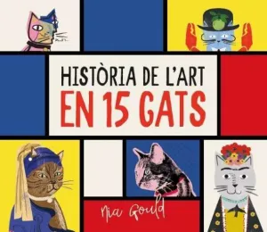 HISTORIA DE L'ART EN 15 GATS HISTORIA DE L'ART EN 15 GATS