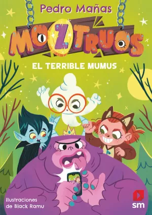 MOZTRUOS 1: EL TERRIBLE MUMUS MOZTRUOS 1: EL TERRIBLE MUMUS