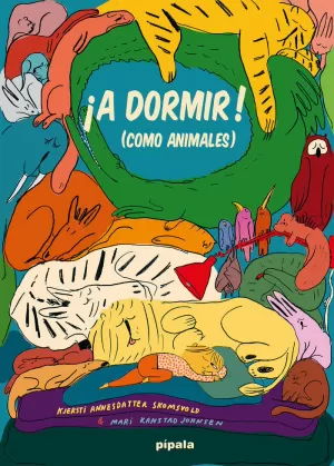 A DORMIR COMO ANIMALES A DORMIR COMO ANIMALES