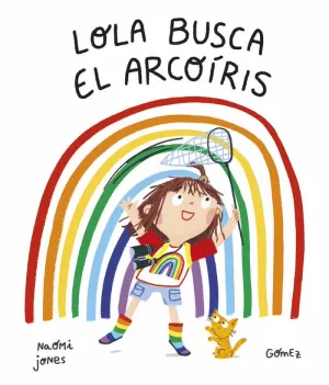 LOLA BUSCA EL ARCOIRIS LOLA BUSCA EL ARCOIRIS