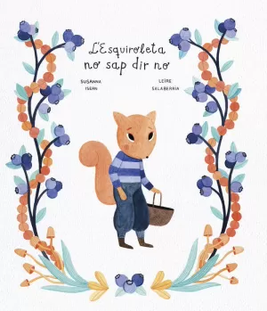 L'ESQUIROLETA NO SAP DIR NO L'ESQUIROLETA NO SAP DIR NO