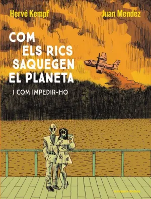 COM ELS RICS SAQUEGEN EL PLANETA COM ELS RICS SAQUEGEN EL PLANETA
