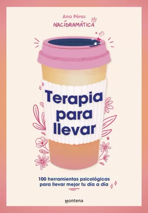 TERAPIA PARA LLEVAR - 100 HERRAMIENTAS PSICOLOGICA TERAPIA PARA LLEVAR - 100 HERRAMIENTAS PSICOLOGICA