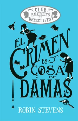 EL CRIMEN ES COSA DE DAMAS (COZY MYSTERY JUVENIL) EL CRIMEN ES COSA DE DAMAS (COZY MYSTERY JUVENIL)