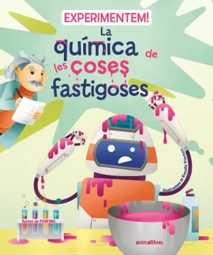 EXPERIMENTEM! LA QUÍMICA DE LES COSES FASTIGOSES