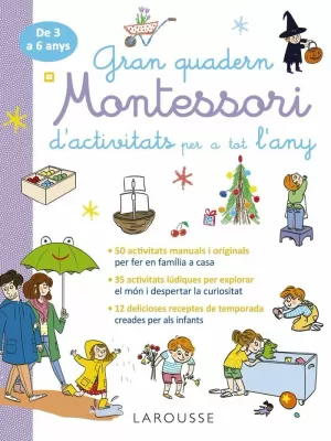 GRAN QUADERN MONTESSORI DACTIVITATS PER A TOT L'AN GRAN QUADERN MONTESSORI DACTIVITATS PER A TOT L'AN