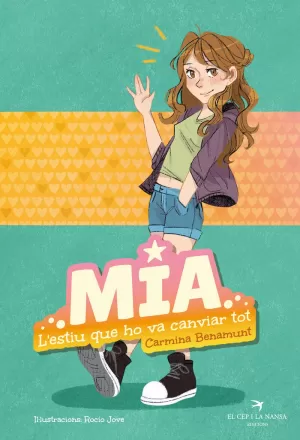 MIA. L'ESTIU QUE HO VA CANVIAR TOT MIA. L'ESTIU QUE HO VA CANVIAR TOT