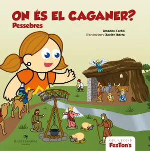ON ES EL CAGANER? PESSEBRES ON ES EL CAGANER? PESSEBRES
