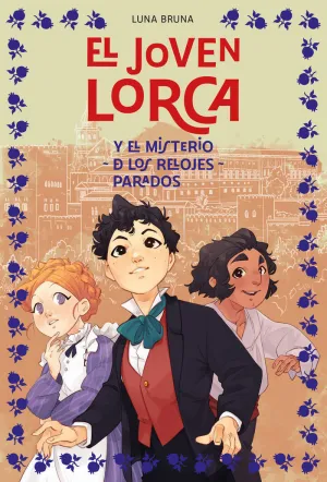 EL JOVEN LORCA Y EL MISTERIO DE LOS RELOJES PARADO EL JOVEN LORCA Y EL MISTERIO DE LOS RELOJES PARADO
