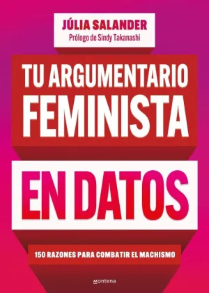 TU ARGUMENTARIO FEMINISTA EN DATOS IRREBATIBLES