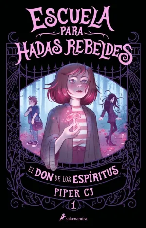EL DON DE LOS ESPÍRITUS (ESCUELA PARA HADAS REBELDES 1) EL DON DE LOS ESPÍRITUS (ESCUELA PARA HADAS REBELDES 1)