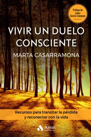 VIVIR UN DUELO CONSCIENTE - RECURSOS PARA TRANSITA VIVIR UN DUELO CONSCIENTE - RECURSOS PARA TRANSITA