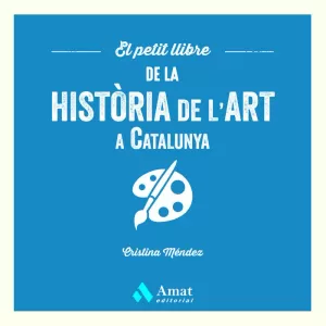 EL PETIT LLIBRE DE LA HISTORIA DE L'ART A CATALUNY
