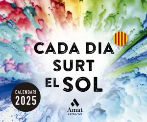 CADA DIA SURT EL SOL 2025 CADA DIA SURT EL SOL 2025