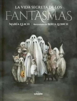 LA VIDA SECRETA DE LOS FANTASMAS LA VIDA SECRETA DE LOS FANTASMAS