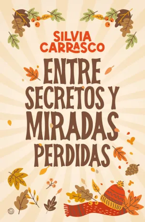ENTRE SECRETOS Y MIRADAS PERDIDAS ENTRE SECRETOS Y MIRADAS PERDIDAS