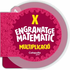 LA MULTIPLICACIO - ENGRANATGE MATEMATIC LA MULTIPLICACIO - ENGRANATGE MATEMATIC
