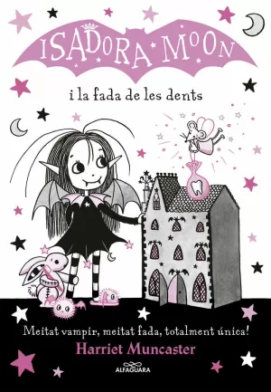 LA ISADORA MOON I LA FADA DE LES DENTS (LA ISADORA MOON 10)