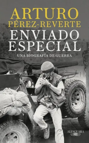 ENVIADO ESPECIAL - UNA BIOGRAFIA DE GUERRA