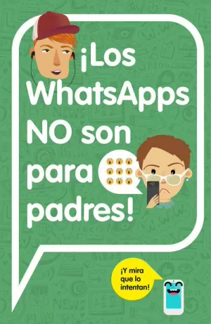 ¡LOS WHATSAPPS NO SON PARA PADRES!