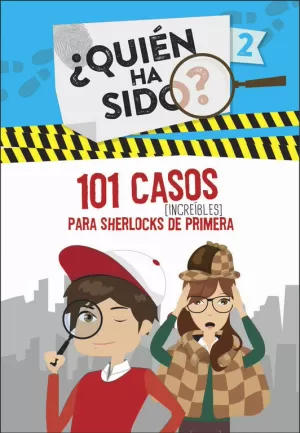101 CASOS INCREÍBLES PARA SHERLOCKS DE PRIMERA (¿QUIÉN HA SIDO? 2) 101 CASOS INCREÍBLES PARA SHERLOCKS DE PRIMERA (¿QUIÉN HA SIDO? 2)