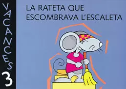 VACANCES 3. LA RATETA QUE ESCOMBRAVA L'ESCALETA VACANCES 3. LA RATETA QUE ESCOMBRAVA L'ESCALETA
