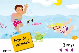 ESTIC DE VACANCES! 3 ANYS ESTIC DE VACANCES! 3 ANYS