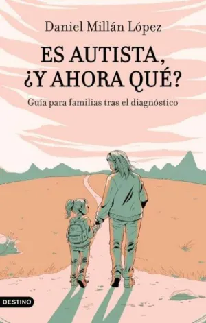 ES AUTISTA, ¿Y AHORA QUÉ? ES AUTISTA, ¿Y AHORA QUÉ?