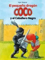 EL PEQUEÑO DRAGÓN COCO Y EL CABALLERO NEGRO EL PEQUEÑO DRAGÓN COCO Y EL CABALLERO NEGRO