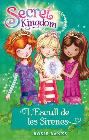 SECRET KINGDOM 4. L'ESCULL DE LES SIRENES SECRET KINGDOM 4. L'ESCULL DE LES SIRENES