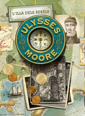 ULYSSES MOORE 16: L'ILLA DELS REBELS ULYSSES MOORE 16: L'ILLA DELS REBELS