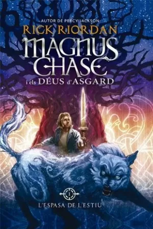 MAGNUS CHASE I ELS DEUS D'ASGARD 1: L'ESPASA DE L'ESTIU
